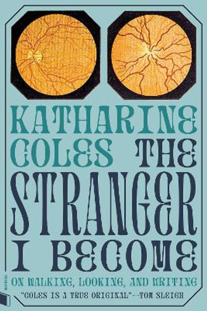 The Stranger I Become: Essays in Reckless Poetics by Katharine Coles 9781885983862