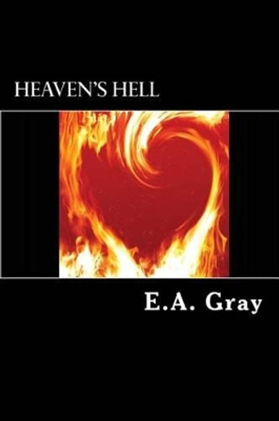 Heaven's Hell by E A Gray 9781907130069