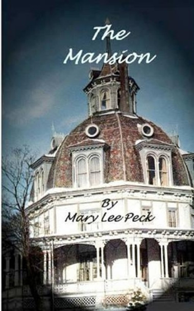 The Mansion by Mary Lee Peck 9781931365123