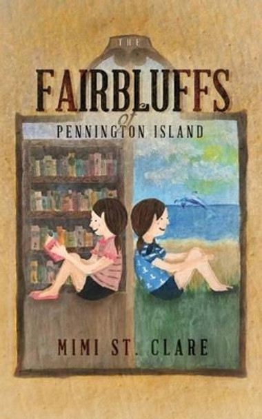 The Fairbluffs of Pennington Island by Mimi St Clare 9781935986492