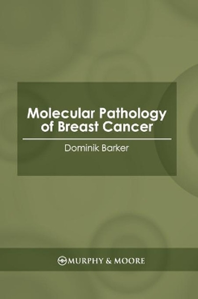 Molecular Pathology of Breast Cancer by Dominik Barker 9781639873753
