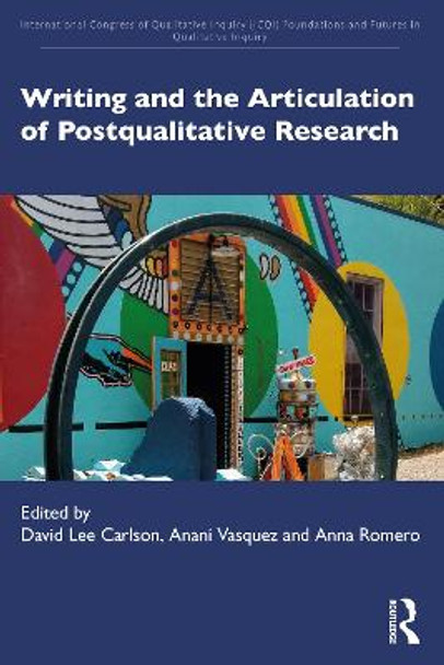 Writing and the Articulation of Postqualitative Research by David Lee Carlson