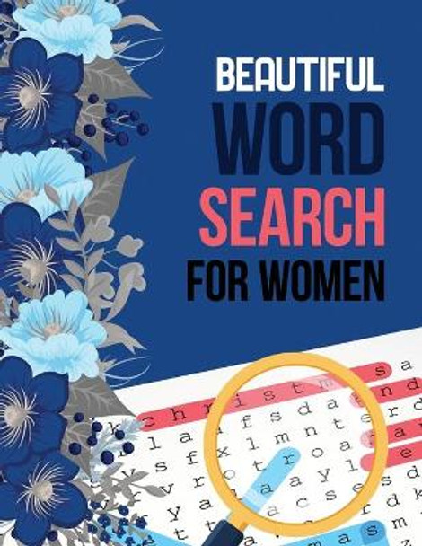 Beautiful Word Search for Women: Word Search Brain Workouts for Seniors, Brian Game Book for Seniors in This Christmas Gift Idea. by Voloxx Studio 9781712110744