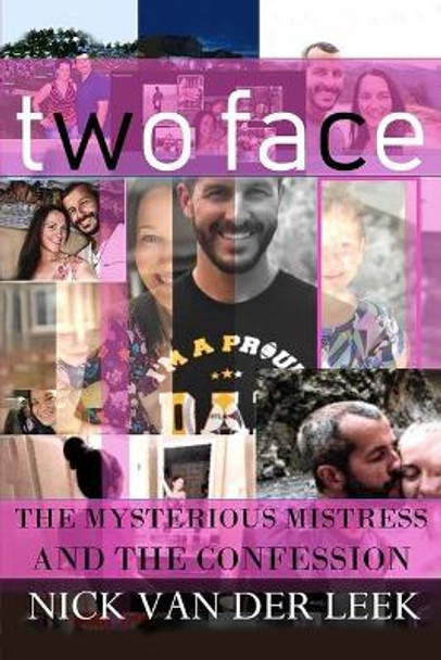 Two Face: The Mysterious Mistress and the Confession by R S Crighton 9781678706937