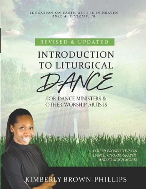 Introduction to Liturgical Dance: 2nd Edition by Kimberly Brown-Phillips 9781720102731