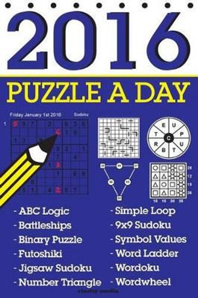 Puzzle a Day 2016: 366 mixed puzzles by Clarity Media 9781514720714