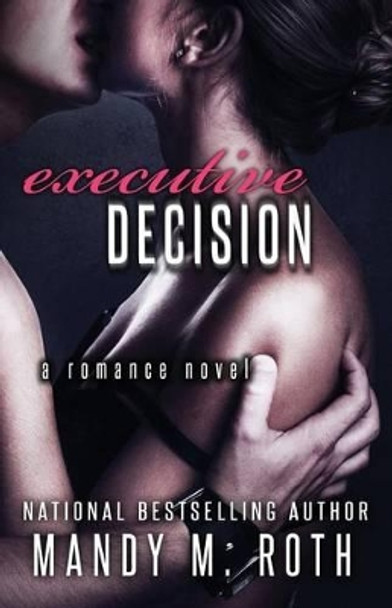 Executive Decision: Bright Lights. Big City. by Mandy M Roth 9781460965146