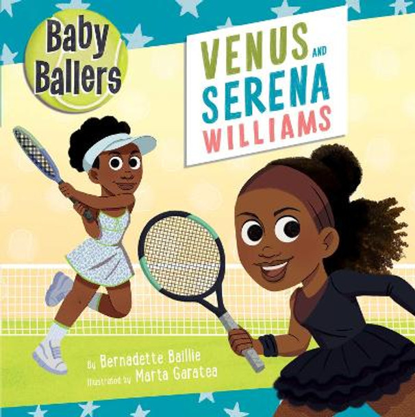 Baby Ballers: Venus and Serena Williams by Bernadette Baillie