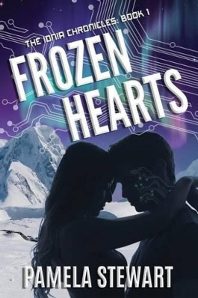 Frozen Hearts by Pamela Stewart 9781523668625