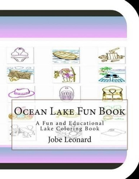 Ocean Lake Fun Book: A Fun and Educational Lake Coloring Book by Jobe Leonard 9781505402568