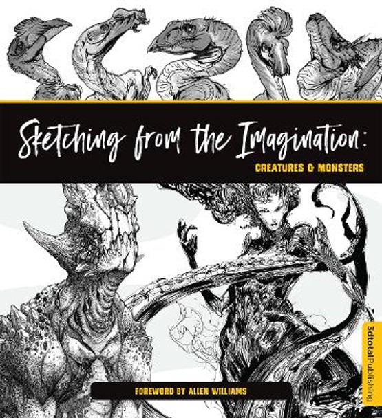 Sketching from the Imagination: Creatures & Monsters by 3dtotal Publishing 9781909414877