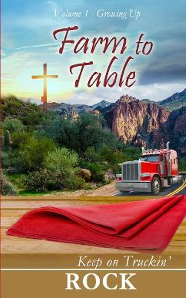 Farm To Table: Keep On Truckin' by Rock Shunk 9798647910219