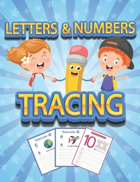 Numbers and Letters Tracing: Tracing book for kids ages 4-8 - 70+ Pages - 26 letters, 10 numbers and handwriting paper to practice. by Flora Dica 9798653745560