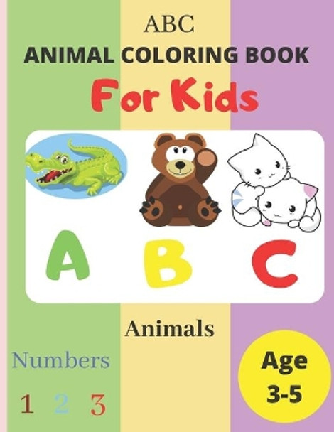 ABC Animal Coloring Book For Kids: ABC for kids coloring book - age 3-5 by Jhann Michel 9798664201017