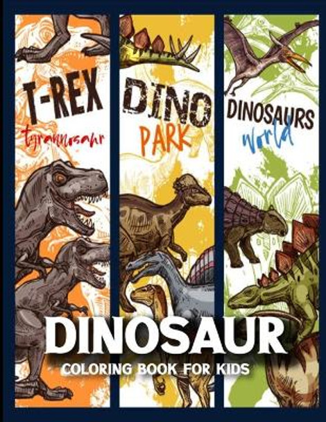 Dinosaur Coloring Book for Kids: Dinosaur activity books for kids Ages 4-8 (Fun Activities for Kids) by Slim Cousins 9798678973399