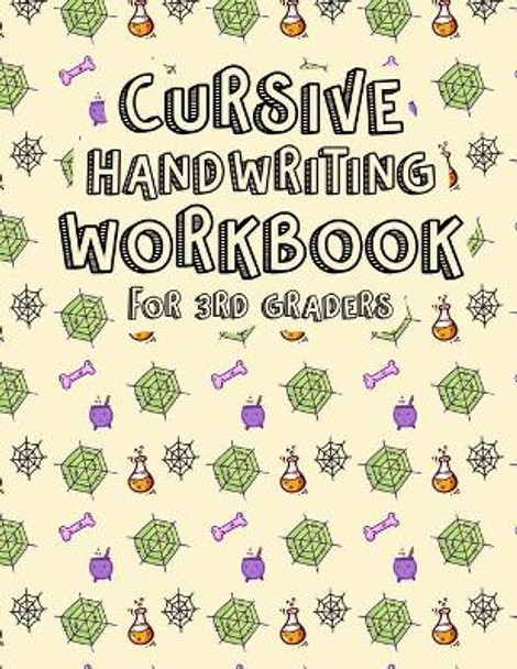 Cursive Handwriting Workbook for 3rd Graders: Beginning Cursive Writing For Children. Kids Handwriting Practice Workbook. Halloween Patterned Letters, Words and Sentences. by Chwk Press House 9798692928672