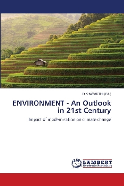 ENVIRONMENT - An Outlook in 21st Century by D K Awasthi 9786205502426