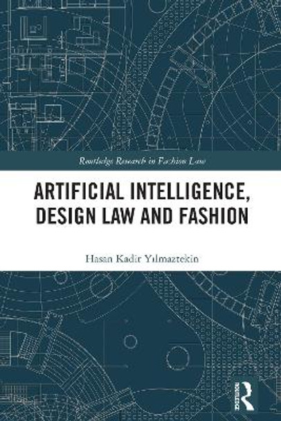 Artificial Intelligence, Design Law and Fashion by Hasan Kadir Yılmaztekin