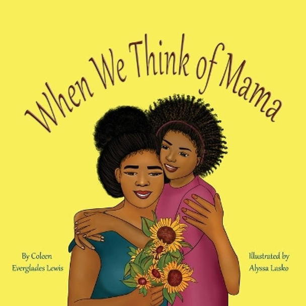 When We Think of Mama by Coleen Everglades Lewis 9781734557084