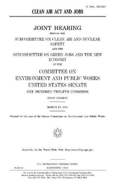 Clean Air Act and jobs by United States Senate 9781981486540