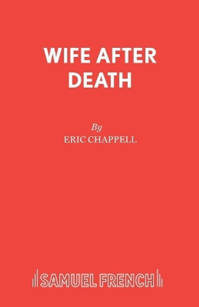 Wife After Death by Eric Chappell 9780573114755