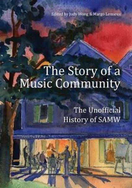 The Story of a Music Community: The Unofficial History of Samw by Judy Wong 9781505911084