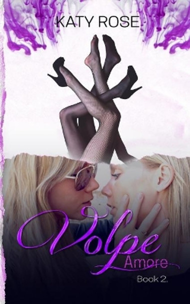 Volpe Amore: Volpe Series Book 2 by Katy Rose 9798698254744