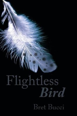 Flightless Bird by Bret Bucci 9781627200691
