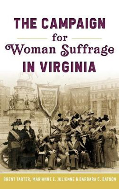 Campaign for Woman Suffrage in Virginia by Brent Tarter 9781540242044