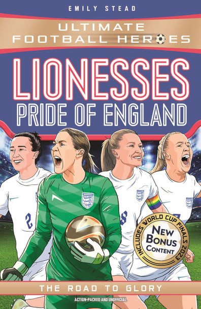 Lionesses: European Champions (Ultimate Football Heroes - The No.1 football series): The Road to Glory by Emily Stead