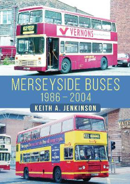 Merseyside Buses 1986-2004 by Keith A. Jenkinson