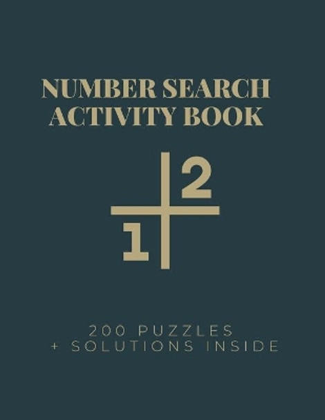 Number Search Activity Book: 200 Puzzles + Solutions, Large Print Puzzle Book, Brain Training Everyday by Norman Brun 9798695931259