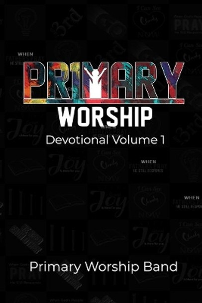 Primary Worship Devotional: Volume 1 by Cedrick Brown 9781716229596