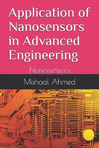 Application of Nanosensors in Advanced Engineering: Nanosensors by Manzar Ahmed 9781792834950