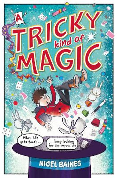 A Tricky Kind of Magic: A funny, action-packed graphic novel about finding magic when you need it the most by Nigel Baines