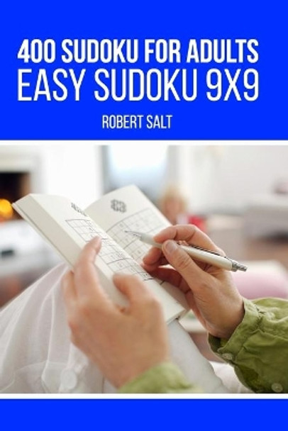 400 Sudoku for adults: Easy Sudoku 9x9 by Robert Salt 9798666501429