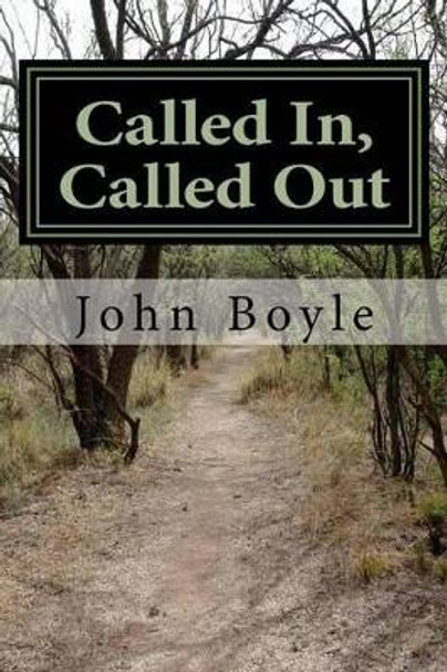 Called In, Called Out by John R Boyle 9781517702830