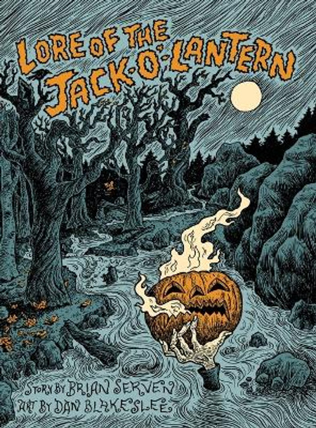 Lore of the Jack-O'-Lantern by Brian Serven 9798218057312