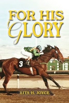 For His Glory by Rita Joyce 9781963565027