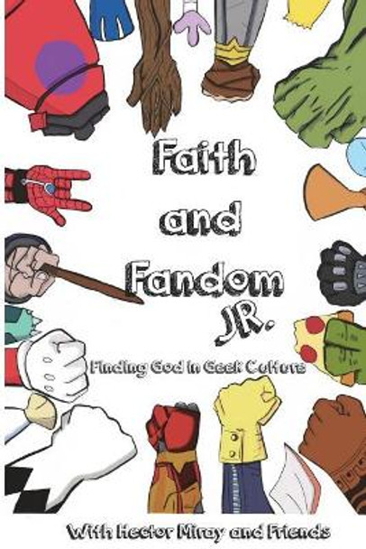Faith & Fandom Jr by Rev Hector E Miray 9781722902056