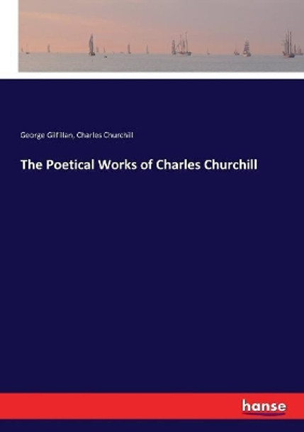 The Poetical Works of Charles Churchill by George Gilfillan 9783337162597
