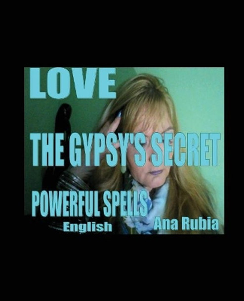 Love - Powerful Spells by Ana Rubio Bieto 9781520380353
