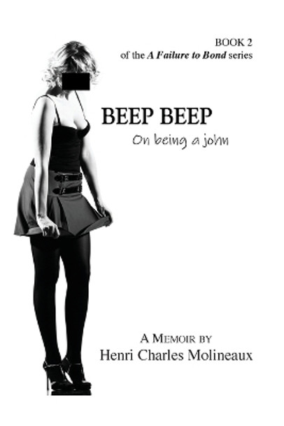 Beep Beep: On being a john by Henri Molineaux 9781609104733