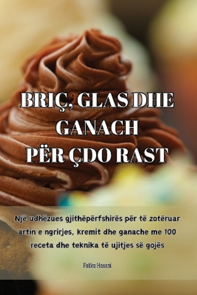 Briç, Glas Dhe Ganach Për Çdo Rast by Feliks Hasani 9781835830574