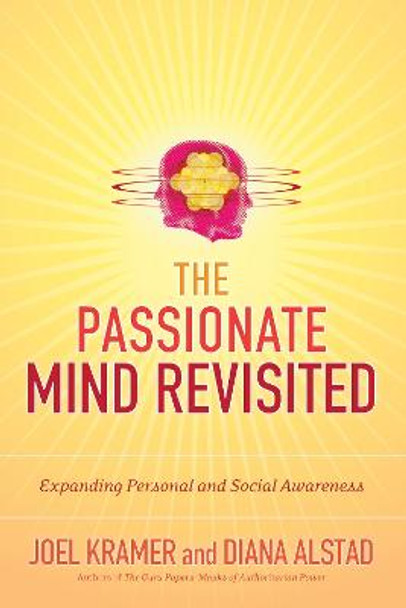 The Passionate Mind Revisited: Expanding Personal and Social Awareness by Joel Kramer