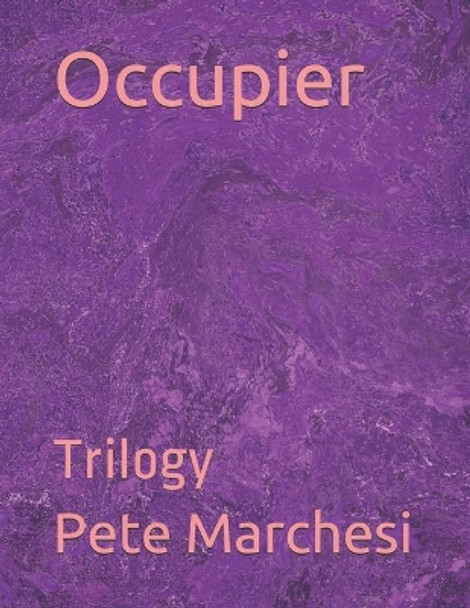 Occupier: Trilogy by Pete Marchesi 9798670380621