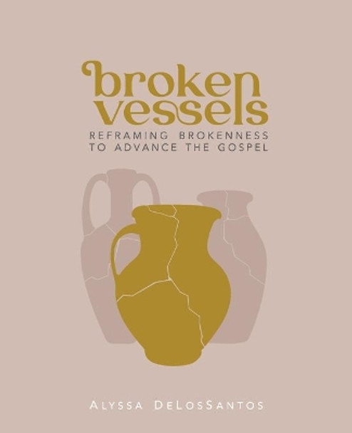 Broken Vessels by Alyssa Delossantos 9798985087505