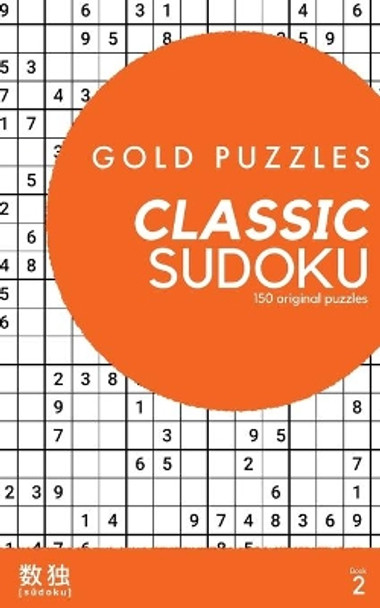 Gold Puzzles Classic Sudoku Book 2: 150 original classic sudoku puzzles for players of all abilities by Gp Press 9798555449207