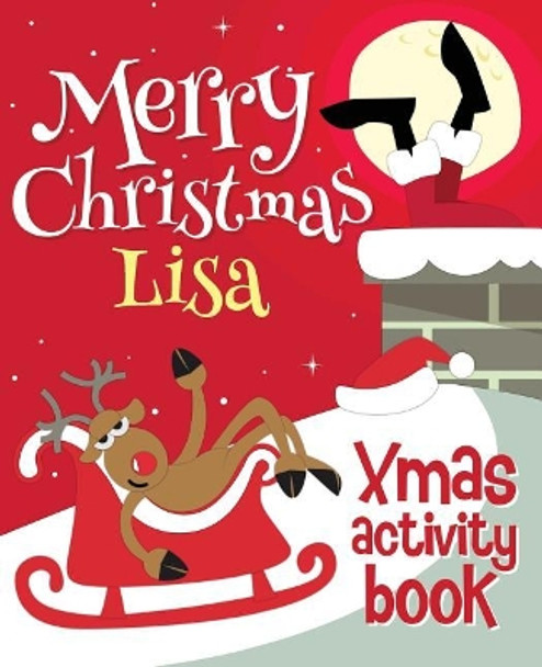 Merry Christmas Lisa - Xmas Activity Book: (Personalized Children's Activity Book) by Xmasst 9781981221608