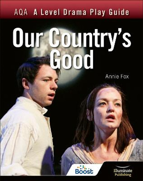 AQA A Level Drama Play Guide: Our Country's Good by Annie Fox